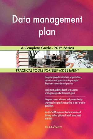 Data management plan A Complete Guide - 2019 Edition de Gerardus Blokdyk