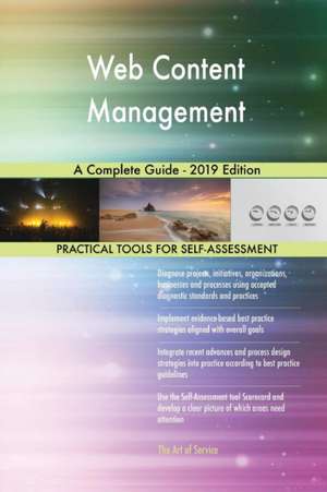 Web Content Management A Complete Guide - 2019 Edition de Gerardus Blokdyk