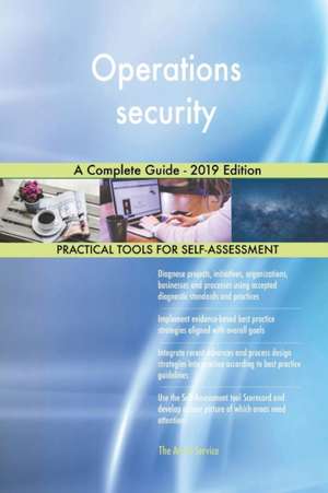 Operations security A Complete Guide - 2019 Edition de Gerardus Blokdyk