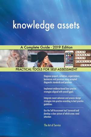 knowledge assets A Complete Guide - 2019 Edition de Gerardus Blokdyk