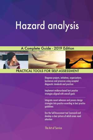 Hazard analysis A Complete Guide - 2019 Edition de Gerardus Blokdyk