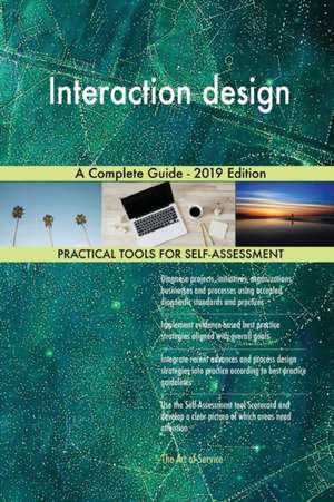 Interaction design A Complete Guide - 2019 Edition de Gerardus Blokdyk