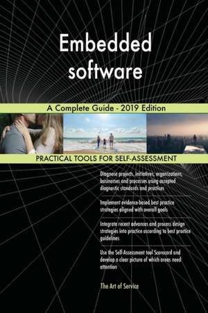 Embedded software A Complete Guide - 2019 Edition de Gerardus Blokdyk