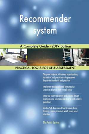 Recommender system A Complete Guide - 2019 Edition de Gerardus Blokdyk