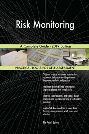 Risk Monitoring A Complete Guide - 2019 Edition de Gerardus Blokdyk