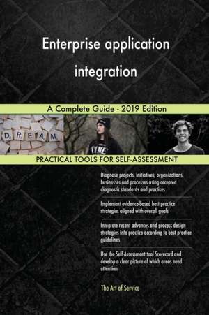 Enterprise application integration A Complete Guide - 2019 Edition de Gerardus Blokdyk