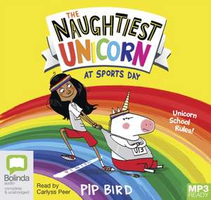 Bird, P: The Naughtiest Unicorn at Sports Day