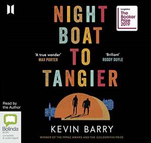 Barry, K: Night Boat to Tangier de Kevin Barry