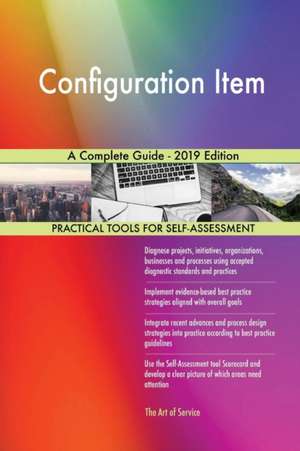 Configuration Item A Complete Guide - 2019 Edition de Gerardus Blokdyk