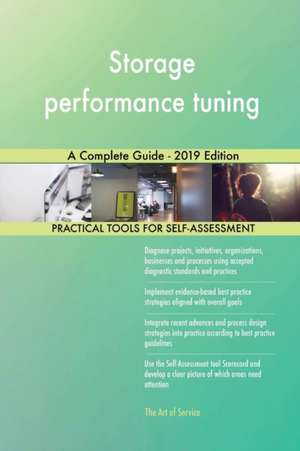 Storage performance tuning A Complete Guide - 2019 Edition de Gerardus Blokdyk
