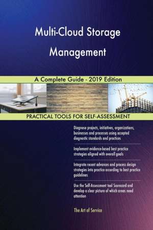 Multi-Cloud Storage Management A Complete Guide - 2019 Edition de Gerardus Blokdyk