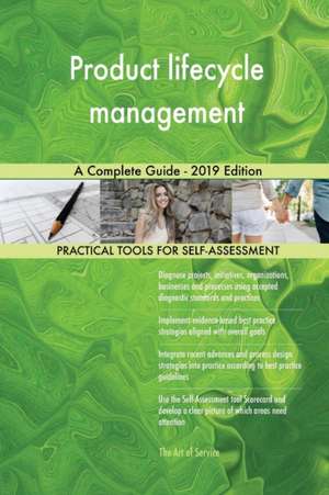 Product lifecycle management A Complete Guide - 2019 Edition de Gerardus Blokdyk