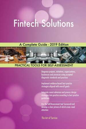 Fintech Solutions A Complete Guide - 2019 Edition de Gerardus Blokdyk