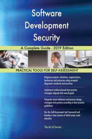 Software Development Security A Complete Guide - 2019 Edition de Gerardus Blokdyk