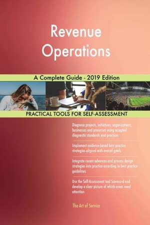 Revenue Operations A Complete Guide - 2019 Edition de Gerardus Blokdyk