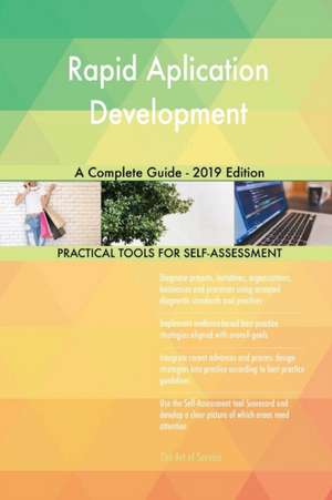 Rapid Aplication Development A Complete Guide - 2019 Edition de Gerardus Blokdyk