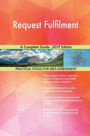 Request Fulfilment A Complete Guide - 2019 Edition de Gerardus Blokdyk