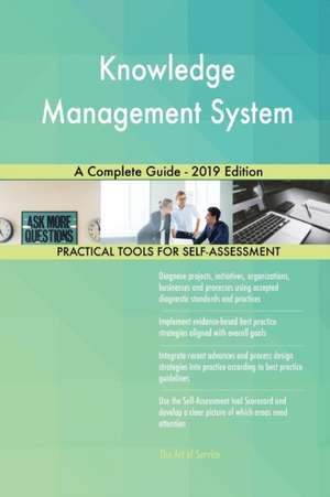 Knowledge Management System A Complete Guide - 2019 Edition de Gerardus Blokdyk