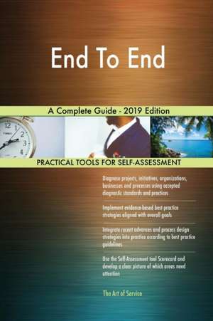 End To End A Complete Guide - 2019 Edition de Gerardus Blokdyk
