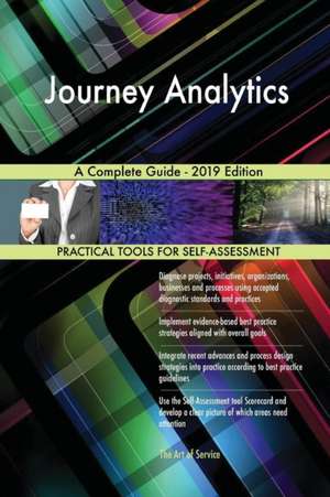 Journey Analytics A Complete Guide - 2019 Edition de Gerardus Blokdyk
