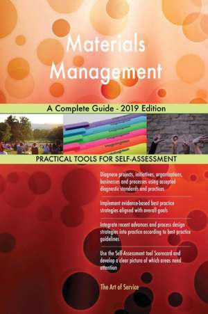 Materials Management A Complete Guide - 2019 Edition de Gerardus Blokdyk