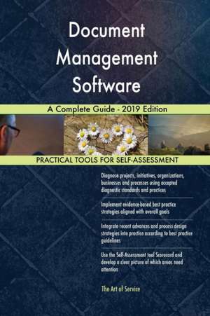 Document Management Software A Complete Guide - 2019 Edition de Gerardus Blokdyk
