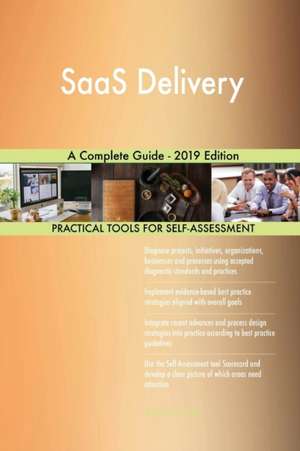 SaaS Delivery A Complete Guide - 2019 Edition de Gerardus Blokdyk