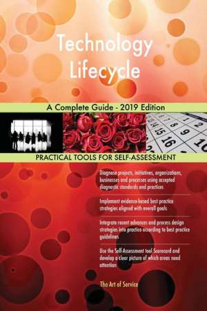 Technology Lifecycle A Complete Guide - 2019 Edition de Gerardus Blokdyk