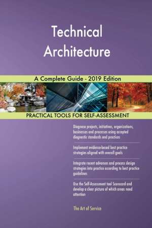 Technical Architecture A Complete Guide - 2019 Edition de Gerardus Blokdyk