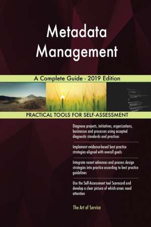 Metadata Management A Complete Guide - 2019 Edition de Gerardus Blokdyk