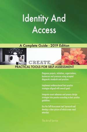 Identity And Access A Complete Guide - 2019 Edition de Gerardus Blokdyk