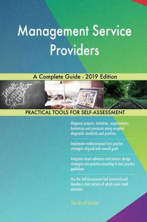 Management Service Providers A Complete Guide - 2019 Edition de Gerardus Blokdyk