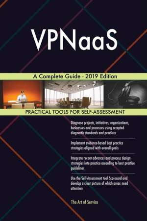VPNaaS A Complete Guide - 2019 Edition de Gerardus Blokdyk