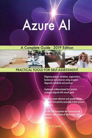 Azure AI A Complete Guide - 2019 Edition de Gerardus Blokdyk