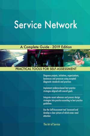 Service Network A Complete Guide - 2019 Edition de Gerardus Blokdyk