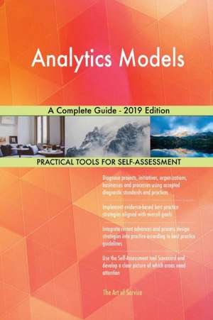 Analytics Models A Complete Guide - 2019 Edition de Gerardus Blokdyk