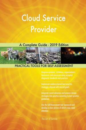 Cloud Service Provider A Complete Guide - 2019 Edition de Gerardus Blokdyk