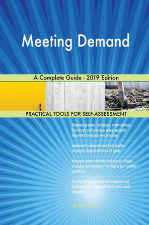 Meeting Demand A Complete Guide - 2019 Edition de Gerardus Blokdyk