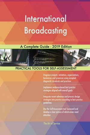 International Broadcasting A Complete Guide - 2019 Edition de Gerardus Blokdyk