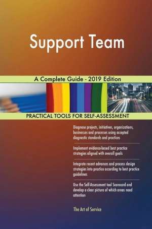 Support Team A Complete Guide - 2019 Edition de Gerardus Blokdyk