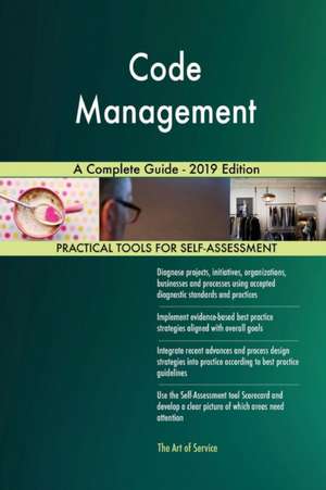 Code Management A Complete Guide - 2019 Edition de Gerardus Blokdyk