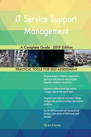 IT Service Support Management A Complete Guide - 2019 Edition de Gerardus Blokdyk