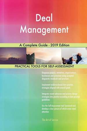 Deal Management A Complete Guide - 2019 Edition de Gerardus Blokdyk