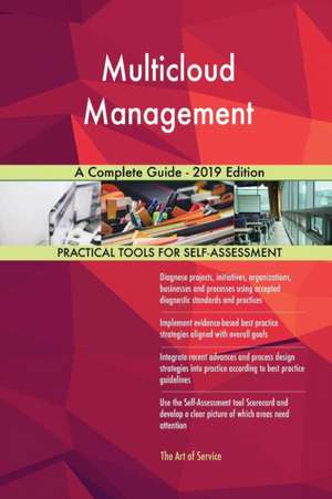 Multicloud Management A Complete Guide - 2019 Edition de Gerardus Blokdyk