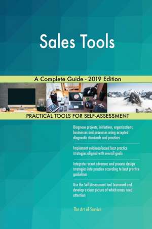 Sales Tools A Complete Guide - 2019 Edition de Gerardus Blokdyk