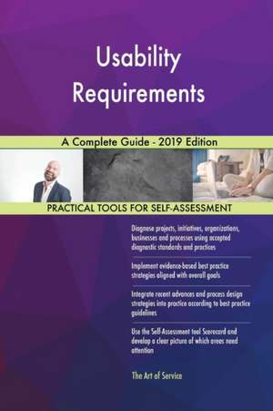 Usability Requirements A Complete Guide - 2019 Edition de Gerardus Blokdyk