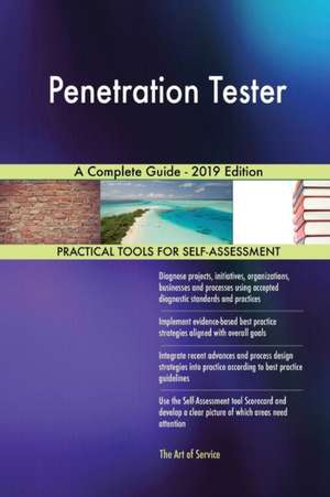 Penetration Tester A Complete Guide - 2019 Edition de Gerardus Blokdyk