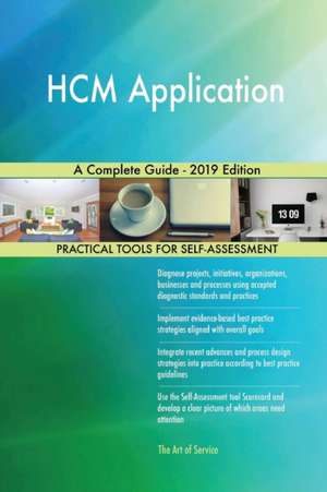 HCM Application A Complete Guide - 2019 Edition de Gerardus Blokdyk