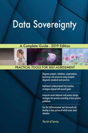Data Sovereignty A Complete Guide - 2019 Edition de Gerardus Blokdyk
