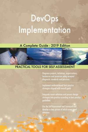 DevOps Implementation A Complete Guide - 2019 Edition de Gerardus Blokdyk